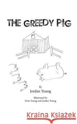 The Greedy Pig Jordan Young 9781320225878