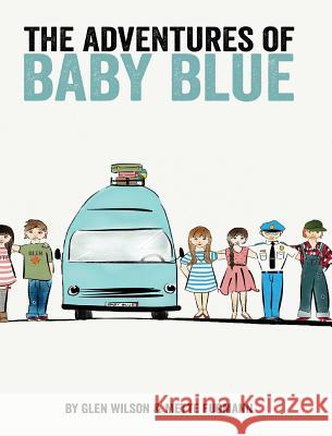 The Adventures of Baby Blue Mette Fugmann, Glen Wilson 9781320255028