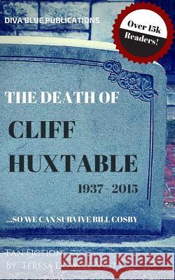 The Death of Cliff Huxtable: So We Can Survive Bill Cosby Terésa Dowell-Vest 9781320384681