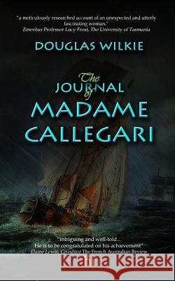 The Journal of Madame Callegari: The true story behind Alexandre Dumas's book The Journal of Madame Giovanni Wilkie, Douglas 9781320395878 Blurb