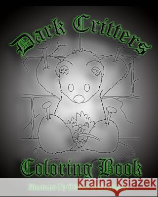 Dark Critters Coloring Book William R. Bonnichsen 9781320449670 Blurb