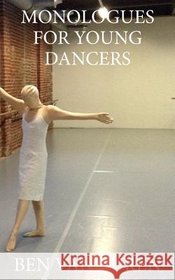 Monologues For Young Dancers Buren, Ben Van 9781320469777 Blurb