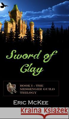Sword of Clay Eric McKee 9781320489430 Blurb