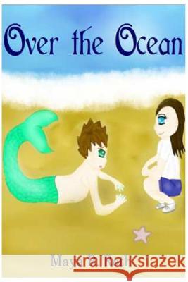 Over the Ocean Maya B Roth 9781320510073 Blurb
