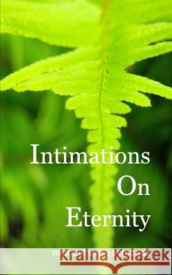 Intimations On Eternity Symonds, Michael Sean 9781320575805