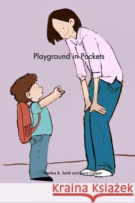 Playground in Pockets Laura Cooper Martina a. Smith 9781320582421