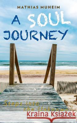 A Soul Journey Mathias Muheim 9781320602044 Blurb
