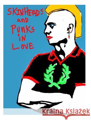 Skinheads and Punks in Love: Gay Male Love Kibble, Ron 9781320734950