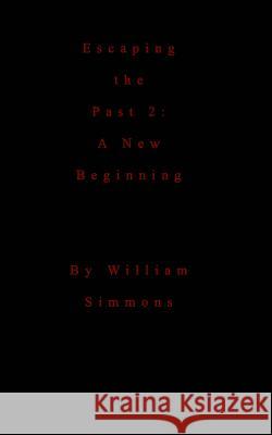 Esaping the Past 2: A New Beginning William Simmons (University of Arizona) 9781320854276