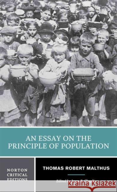 An Essay on the Principle of Population Malthus, Thomas Robert; Chaplin, Joyce E. 9781324000556 John Wiley & Sons