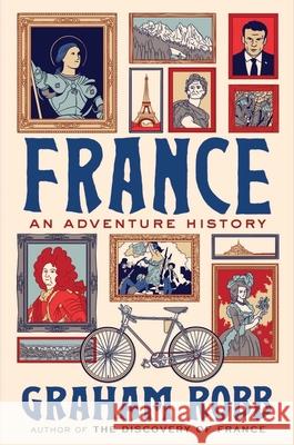 France: An Adventure History Graham Robb 9781324002567 W. W. Norton & Company