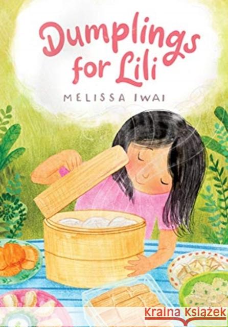 Dumplings for Lili Melissa Iwai 9781324003427 Norton Young Readers