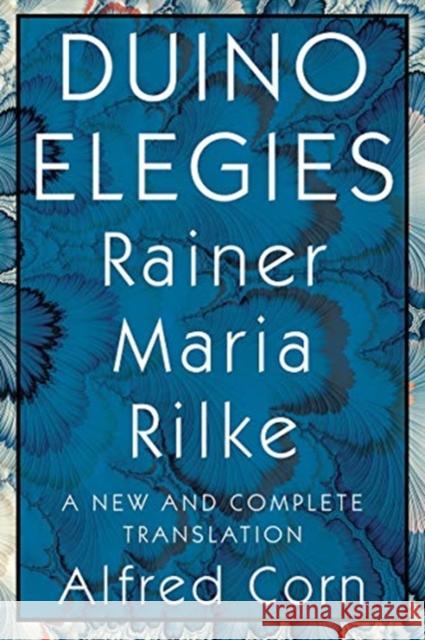 Duino Elegies: A New and Complete Translation Rainer Maria Rilke 9781324005407 WW Norton & Co