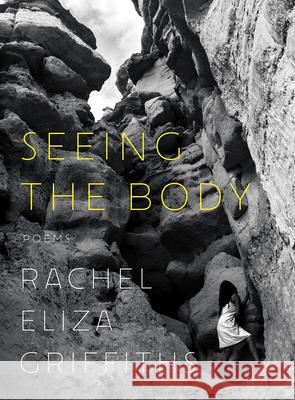 Seeing the Body: Poems Rachel Eliza Griffiths 9781324005667 W. W. Norton & Company