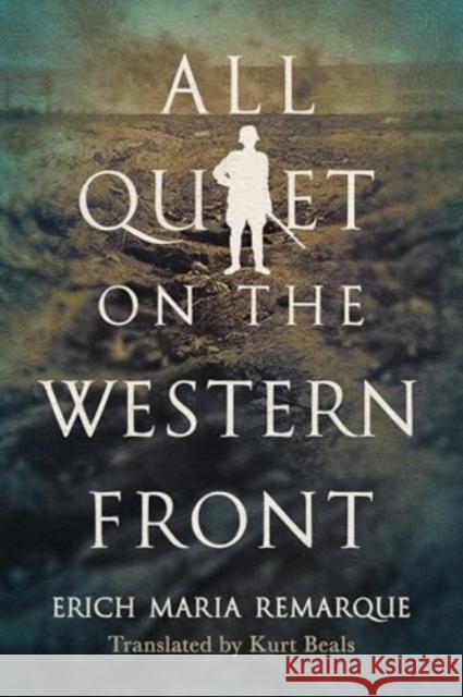 All Quiet on the Western Front Erich Maria Remarque Kurt Beals 9781324006930