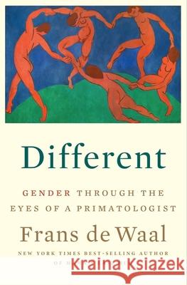 Different: Gender Through the Eyes of a Primatologist Frans d 9781324007104 W. W. Norton & Company