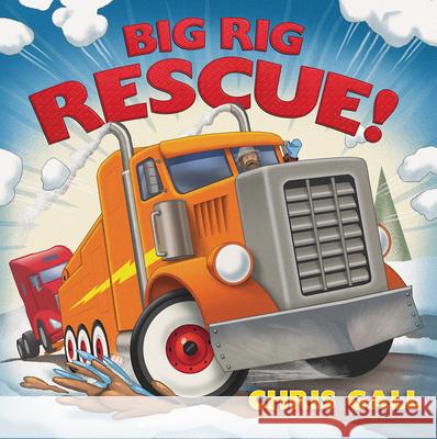 Big Rig Rescue! Chris Gall 9781324015390