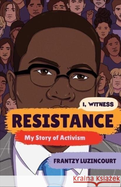 Resistance: My Story of Activism Franzy Luzincourt Zainab Nasrati Zo 9781324016694