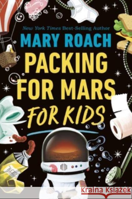 Packing for Mars for Kids Mary Roach 9781324019374