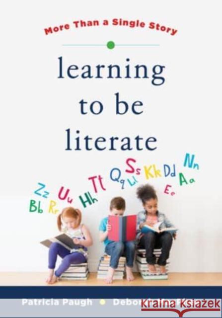 Learning to Be Literate: More Than a Single Story MacPhee, Deborah 9781324020011
