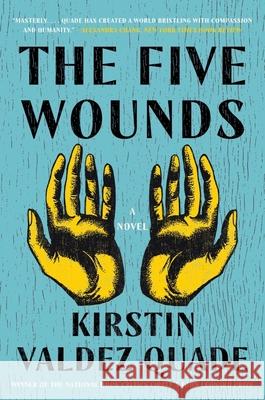 The Five Wounds Kirstin Valdez Quade 9781324020219 W. W. Norton & Company