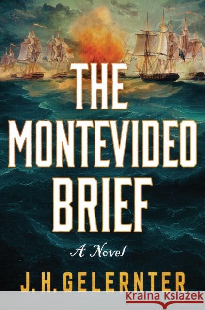 The Montevideo Brief: A Thomas Grey Novel J. H. Gelernter 9781324020363 WW Norton & Co