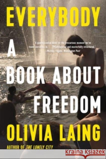 Everybody: A Book about Freedom Laing, Olivia 9781324022022