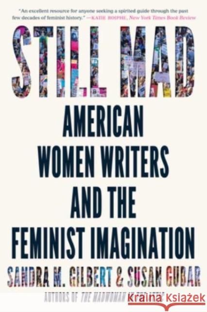 Still Mad: American Women Writers and the Feminist Imagination Sandra M. Gilbert Susan Gubar 9781324022084