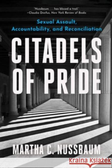 Citadels of Pride: Sexual Abuse, Accountability, and Reconciliation Martha C. Nussbaum 9781324022107 WW Norton & Co