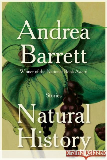 Natural History: Stories Barrett, Andrea 9781324035190 W. W. Norton & Company