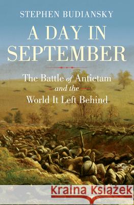 A Day in September - The Battle of Antietam and the World It Left Behind  9781324035756 W. W. Norton & Company