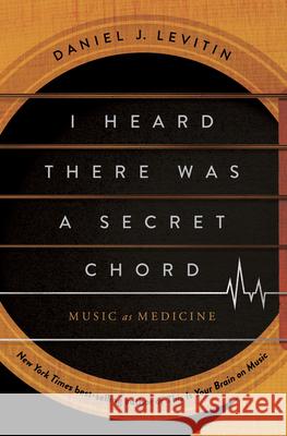 I Heard There Was a Secret Chord - Music as Medicine  9781324036180 W. W. Norton & Company