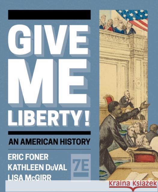 Give Me Liberty! Lisa (Harvard University) McGirr 9781324040798 WW Norton & Co