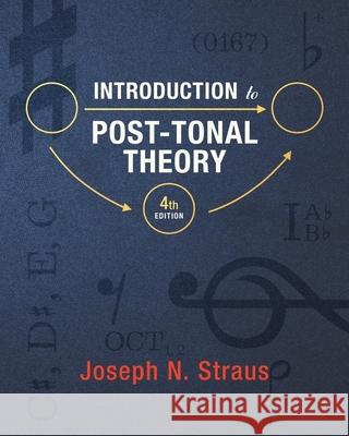 Introduction to Post-Tonal Theory Joseph N. Straus 9781324045076 W. W. Norton & Company
