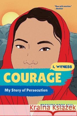 Courage: My Story of Persecution Tori Jan, Freshta 9781324052234 W W NORTON