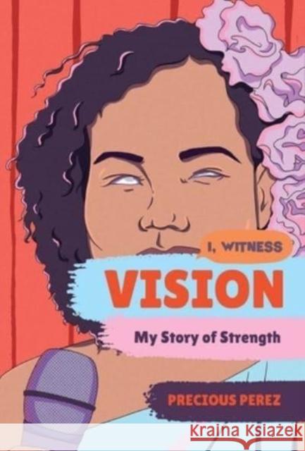 Vision: My Story of Strength Perez, Precious 9781324052296 
