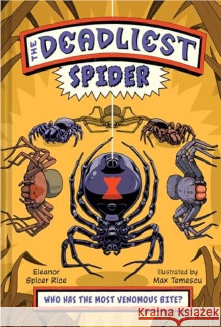 The Deadliest: Spider Eleanor Spicer Rice Max Temescu 9781324053712 Norton Young Readers