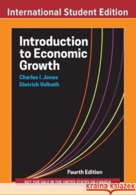 Introduction to Economic Growth Dietrich (University of Houston) Vollrath 9781324063704