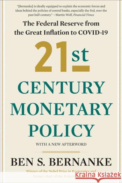 21st Century Monetary Policy: The Federal Reserve from the Great Inflation to Covid-19 Bernanke, Ben S. 9781324064879 WW Norton & Co