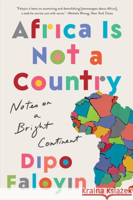 Africa Is Not a Country - Notes on a Bright Continent Dipo Faloyin 9781324065890 W. W. Norton & Company
