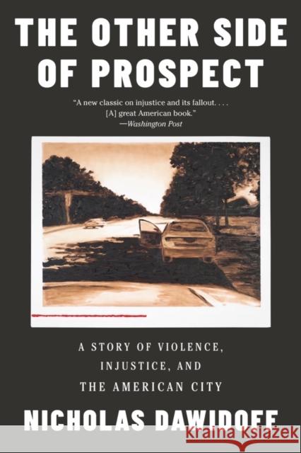 The Other Side of Prospect - A Story of Violence, Injustice, and the American City  9781324066026 W. W. Norton & Company