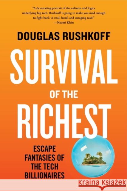 Survival of the Richest - Escape Fantasies of the Tech Billionaires  9781324066064 W. W. Norton & Company