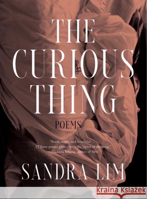 The Curious Thing: Poems Sandra Lim 9781324066187 W. W. Norton & Company