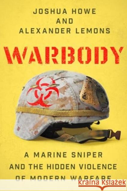 Warbody - A Marine Sniper and the Hidden Violence of Modern Warfare  9781324066330 W. W. Norton & Company