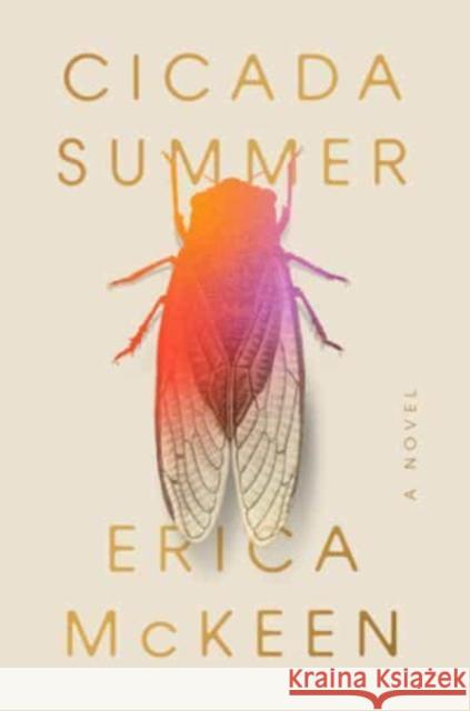 Cicada Summer: A Novel Erica McKeen 9781324073819 WW Norton & Co