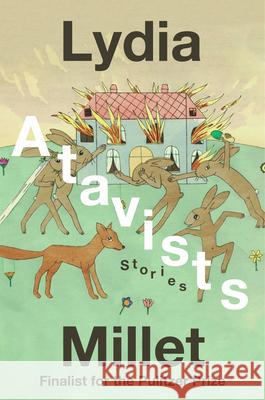 Atavists: Stories Lydia Millet 9781324074410 W. W. Norton & Company