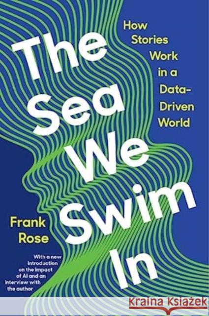 The Sea We Swim In: How Stories Work in a Data-Driven World  9781324074557 WW Norton & Co