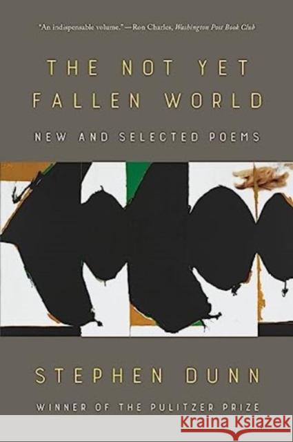 The Not Yet Fallen World: New and Selected Poems  9781324074663 WW Norton & Co