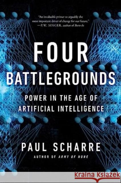 Four Battlegrounds - Power in the Age of Artificial Intelligence  9781324074779 