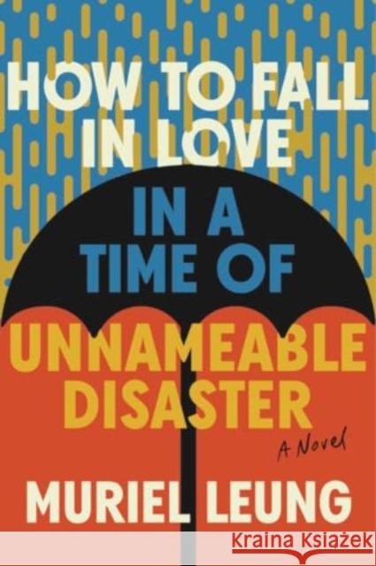 How to Fall in Love in a Time of Unnameable Disa - A Novel  9781324076186 W. W. Norton & Company